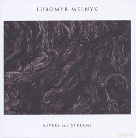 Lubomyr Melnyk: Rivers And Streams [Winyl]