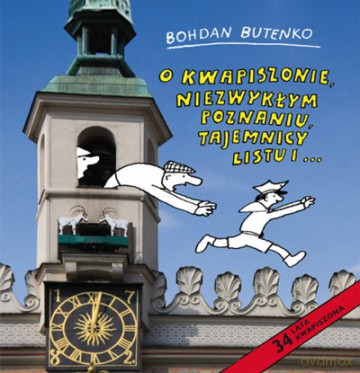 O Kwapiszonie, niezwykłym Poznaniu, tajemnicy listu i... - Bohdan Butenko [KSIĄŻKA]
