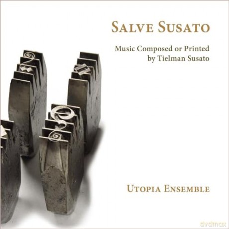 Utopia Ensemble: Salve Susato [CD]