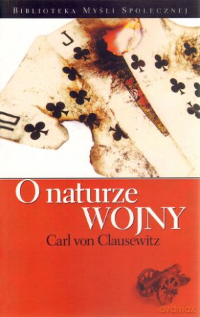O naturze wojny - Carl von Clausewitz [KSIĄŻKA]
