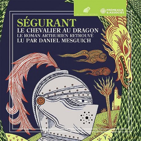 Lu Par Daniel Mesguich: Segurant Le Chevalier Au Dragon - Le Roman Arthurien Retrouve [3CD]