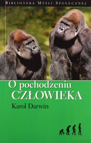 O pochodzeniu człowieka - Karol Darwin [KSIĄŻKA]