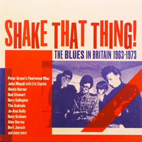 Shake That Thing - The Blues In Britain 1963-1973 (Clamshell) [3CD]