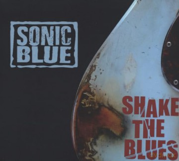 Sonic Blue: Shake The Blues [CD]