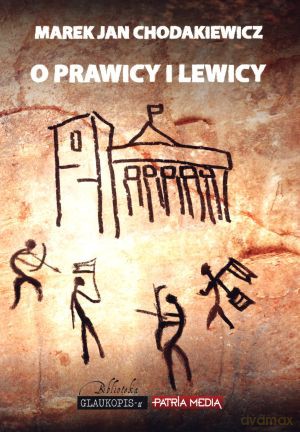 O prawicy i lewicy - Marek Jan Chodakiewicz [KSIĄŻKA]