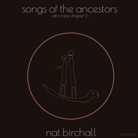 Nat Birchall: Song Of The Ancestors - Afro Trane Chapter 2 [Winyl]