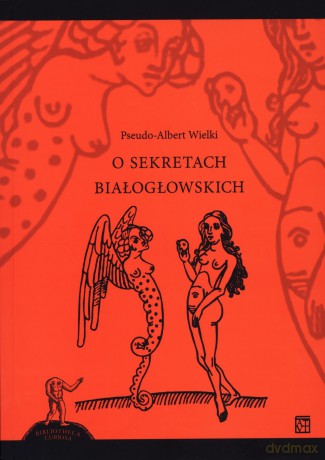 O sekretach białogłowskich - Pseudo-Albert Wielki [KSIĄŻKA]