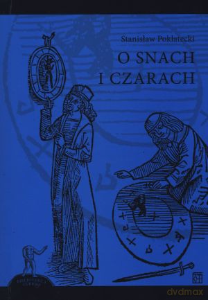 O snach i czarach - Stanisław Poklatecki [KSIĄŻKA]