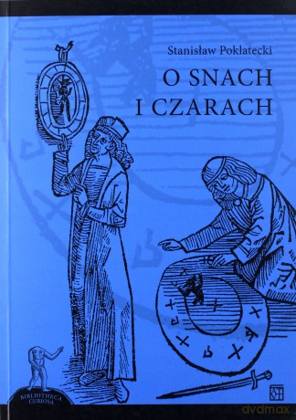O snach i czarach - Stanisław Poklatecki [KSIĄŻKA]
