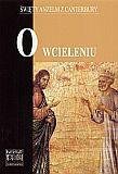 O wcieleniu - Święty Anzelm z Canterbury [KSIĄŻKA]