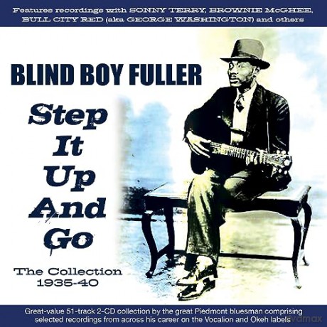 Blind Boy Fuller: Step It Up And Go - The Collection 1935-40 [2CD]