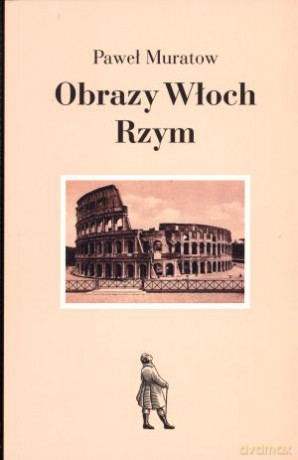 Obrazy Włoch. Rzym - Paweł Muratow [KSIĄŻKA]