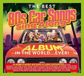 The Best 80s Car Songs Sing Along Album In The World... Ever! [3CD]