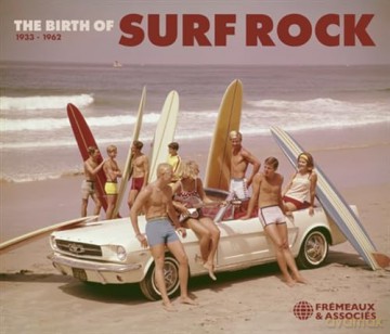 Dick Dale /The Revels /The Beach Boys: The Birth Of Surf Rock 1933-1962 [2CD]