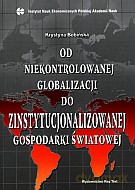 Od niekontrolowanej globalizacji do zinstytucjonalizowanej gospodarki światowej - Krystyna Bobińska [KSIĄŻKA]