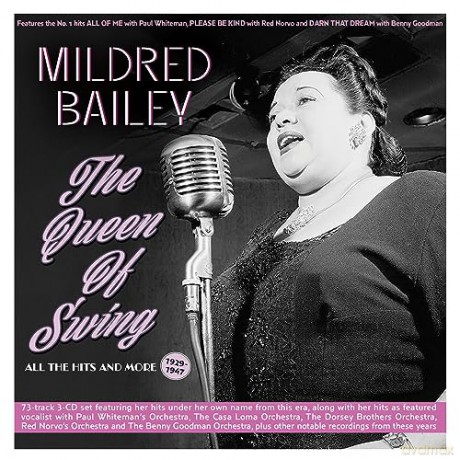 Mildred Bailey: The Queen Of Swing: All The Hits And More 1929-47 [3CD]