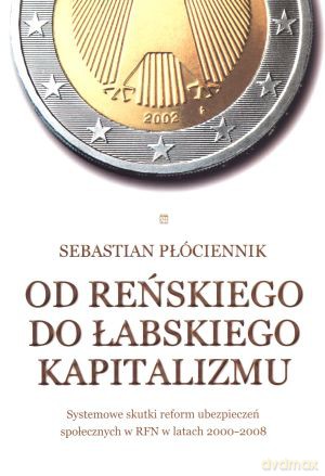 Od reńskiego do łabskiego kapitalizmu - Sebastian Płóciennik [KSIĄŻKA]