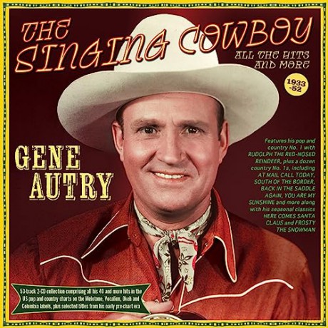 Gene Autry: The Singing Cowboy - All The Hits And More 1933-52 [2CD]