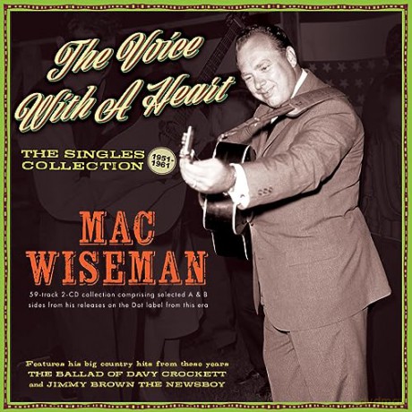 Mac Wiseman: The Voice With A Heart - The Singles Collection 1951-61 [2CD]