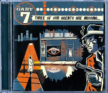 Gary 7: Three Of Our Agents Are Missing... [CD]