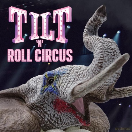 Tilt: Tilt N Roll Circus [2CD]