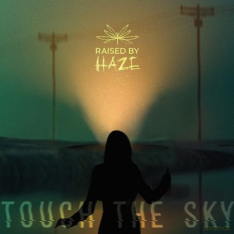 Raised By Haze: Touch The Sky [CD]