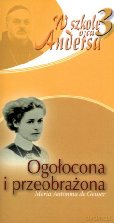 Ogołocona i przeobrażona. Maria Antonina de Geuser - bp Anders Arborelius OCD [KSIĄŻKA]