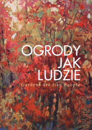 Ogrody jak ludzie. Gardens are like People + CD - Mariusz Kałdowski [KSIĄŻKA]