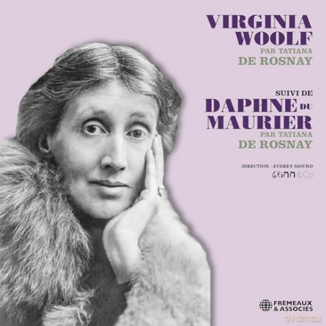 Tatiana De Rosnay: Virginia Woolf Suivi De Daphne Du Maurier Par Tatiana De Rosnay [CD]