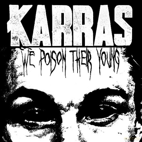 Karras: We Poison Their Young (Limited) [CD]