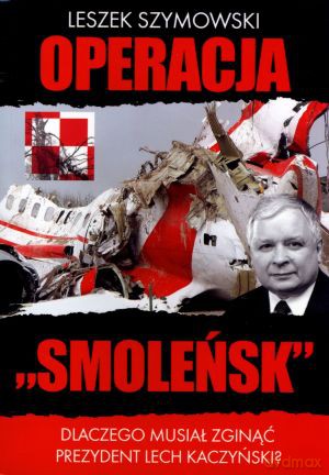 Operacja `Smoleńsk` - Leszek Szymowski [KSIĄŻKA]