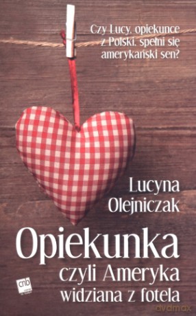 Opiekunka, czyli Ameryka widziana z fotela [KSIĄŻKA]