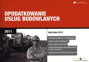 Opodatkowanie usług budowlanych 2011 - Wiesława Dyszy [KSIĄŻKA]