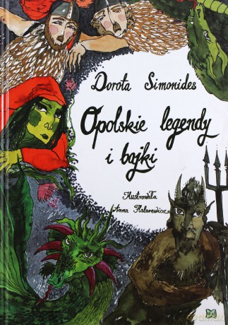 Opolskie legendy i bajki - Dorota Simonides [KSIĄŻKA]