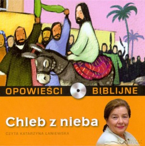 Opowieści biblijne. Tom 17. Chleb z nieba (książka + CD) [KSIĄŻKA]