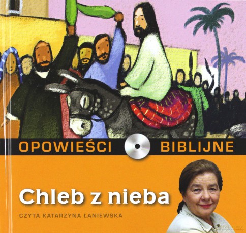Opowieści biblijne. Tom 17. Chleb z nieba (książka + CD) [KSIĄŻKA]