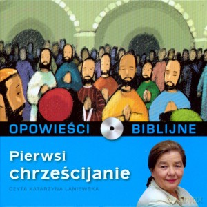 Opowieści biblijne. Tom 23. Pierwsi chrześcijanie (książka + CD) [KSIĄŻKA]