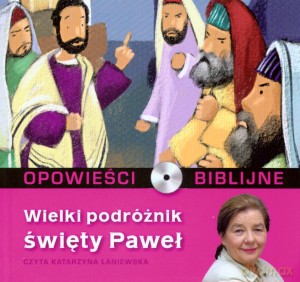 Opowieści biblijne. Tom 24. Wielki podróżnik święty Paweł (książka + CD) [KSIĄŻKA]