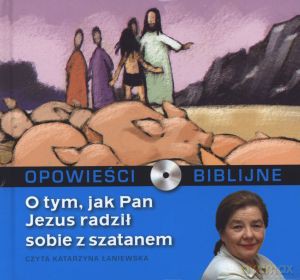 Opowieści biblijne. Tom 8. O tym, jak Pan Jezus radził sobie z szatanem (książka + CD) [KSIĄŻKA]