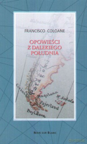 Opowieści z dalekiego południa - Francisco Coloane [KSIĄŻKA]