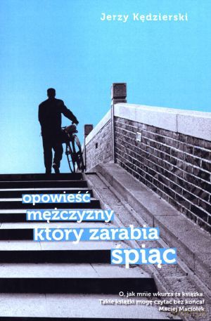 Opowieść mężczyzny, który zarabia śpiąc - Jerzy Kędzierski [KSIĄŻKA]