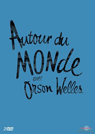 Autour du Monde avec Orson Welles
