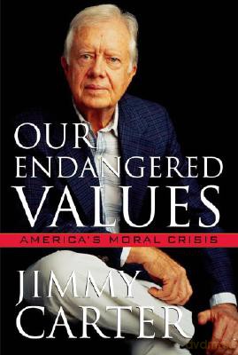 Our Endangered Values. America`s Moral Crisis - Jimmy Carter [KSIĄŻKA]
