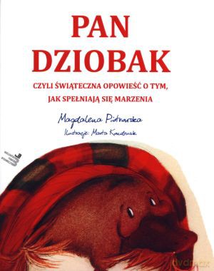 Pan Dziobak - Magdalena Piotrowska [KSIĄŻKA]
