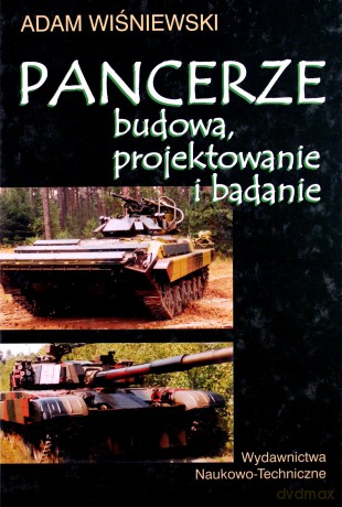 Pancerze - budowa, projektowanie i badanie - Adam Wiśniewski [KSIĄŻKA]