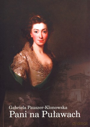 Pani na Puławach - Gabriela Pauszer-Klonowska [KSIĄŻKA]