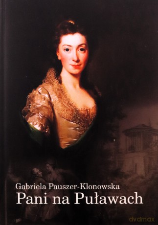 Pani na Puławach - Gabriela Pauszer-Klonowska [KSIĄŻKA]