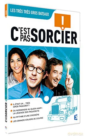C'est Pas Sorcier tres Gros Bateaux