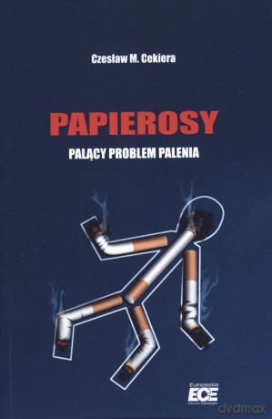 Papierosy. Palący problem palenia - Czesław M. Cekiera [KSIĄŻKA]