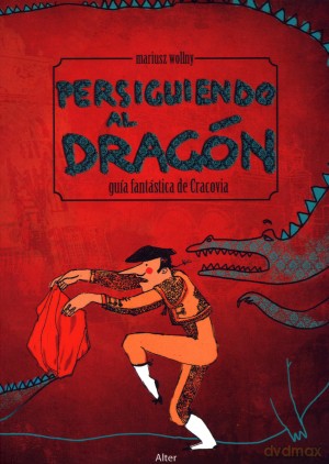 Persiguiendo al dragon. Guia fantastica de Cracovia - Mariusz Wollny [KSIĄŻKA]